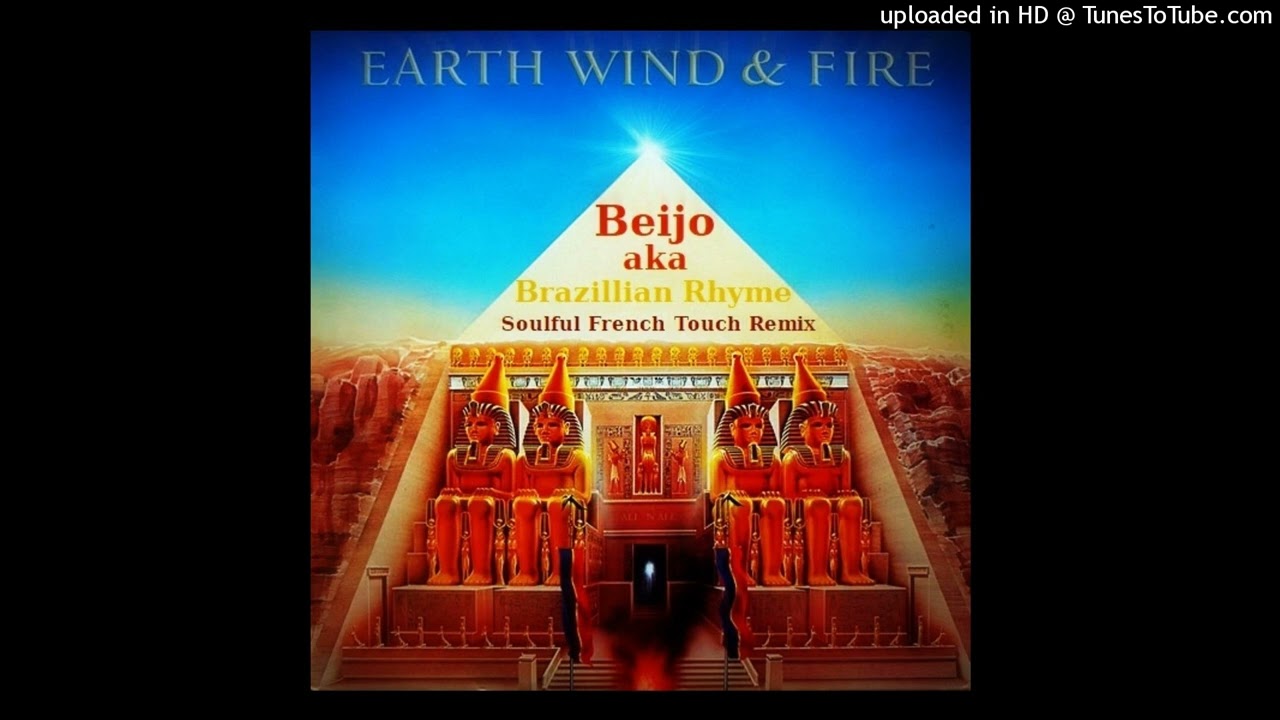 Earth, Wind & Fire - Beijo aka Brazillian Rhyme - Soulful French Touch Remix