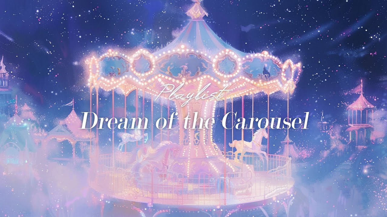 Dream of the Carousel 🎠 | Gentle & Calm Fairytale Music for Sleep