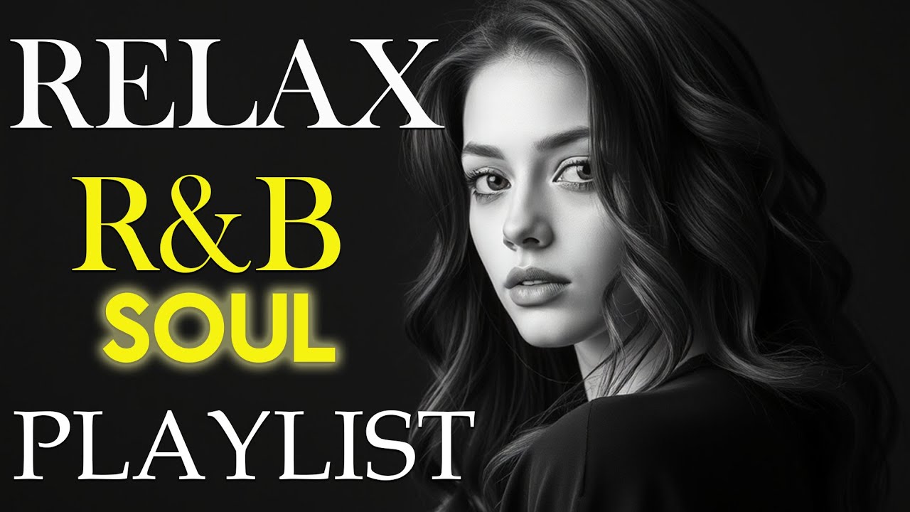 【R&B Soul】Relaxing Chill Playlist – Smooth R&B Soul Vibes | Study • Focus • Relax