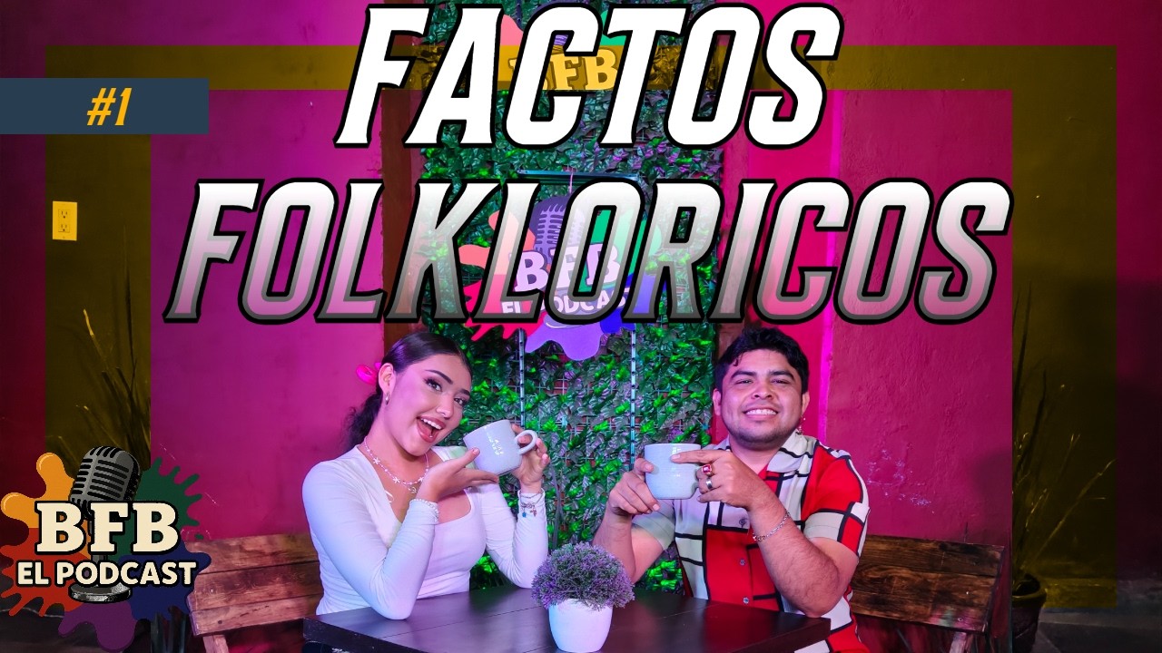 BFB - El Podcast - Factos Folkloricos