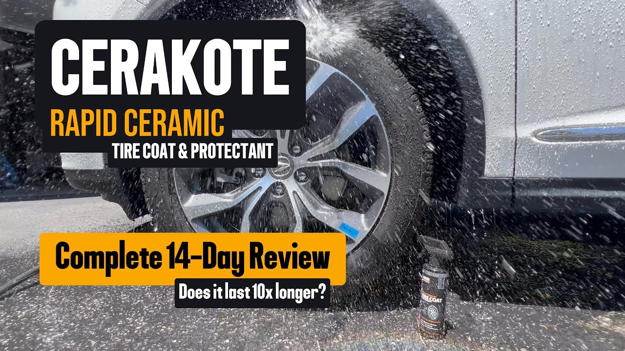 Cerakote Rapid Ceramic Tire Coat Review &ndash; Is It Really 10X Better? (Full Durability Test)