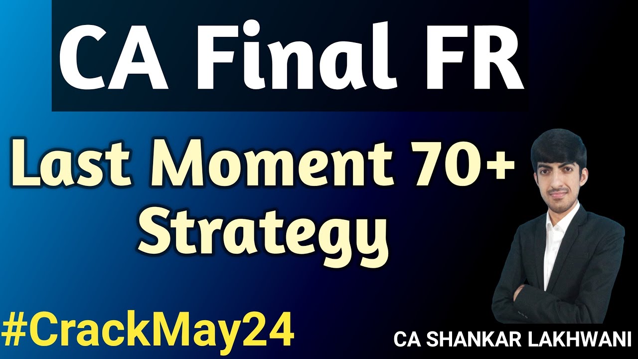 Tried & Tested Formula to score 70+ in CA Final FR I CA Final May 2024 I Last Moment Strategy