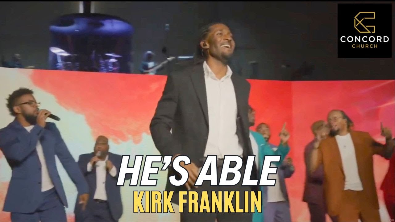 He’s Able - Kirk Franklin