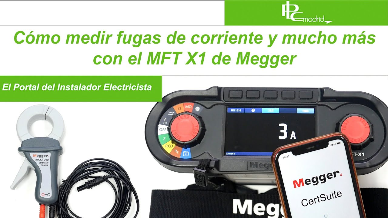Cómo medir fugas de corriente y mucho más con el MFT X1 de Megger