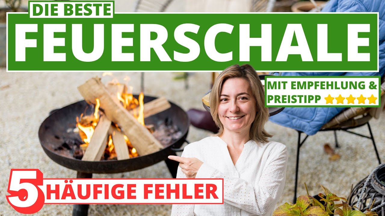 Beste Feuerschale f&uuml;r den Garten - 5 h&auml;ufige Fehler