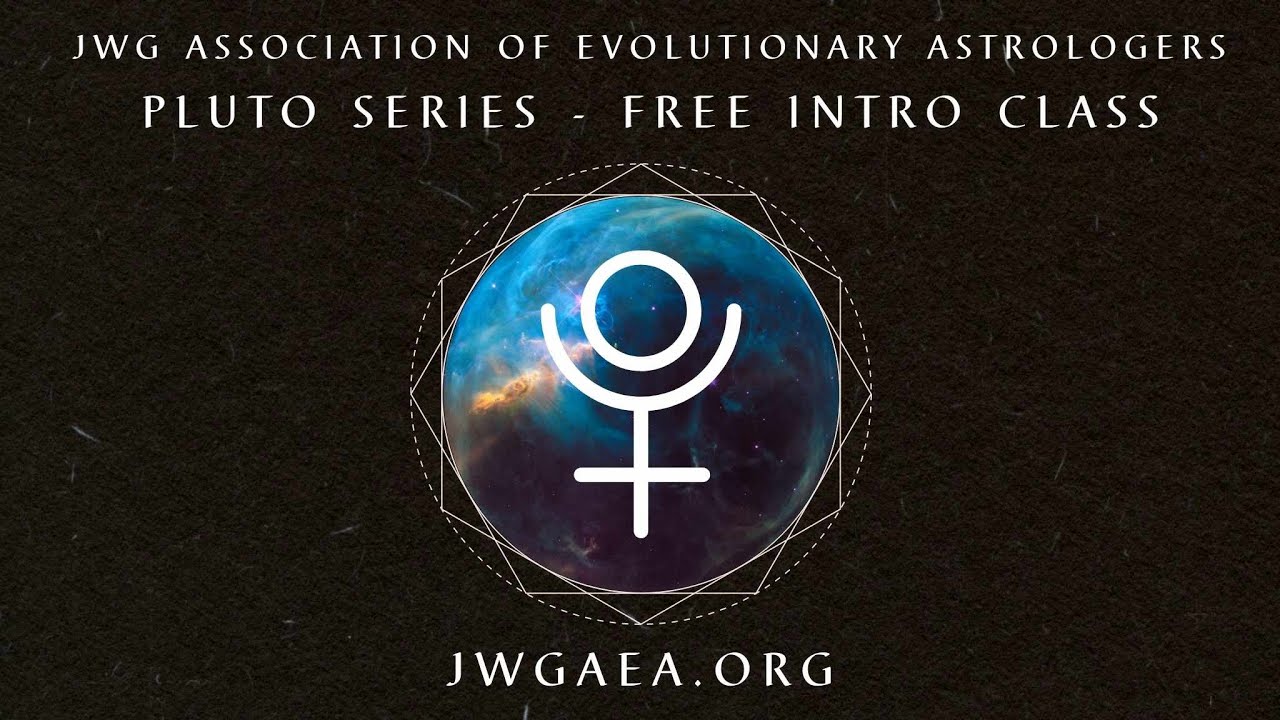 Free Intro Class: Pluto Series with JWG Association of Evolutionary Astrologers