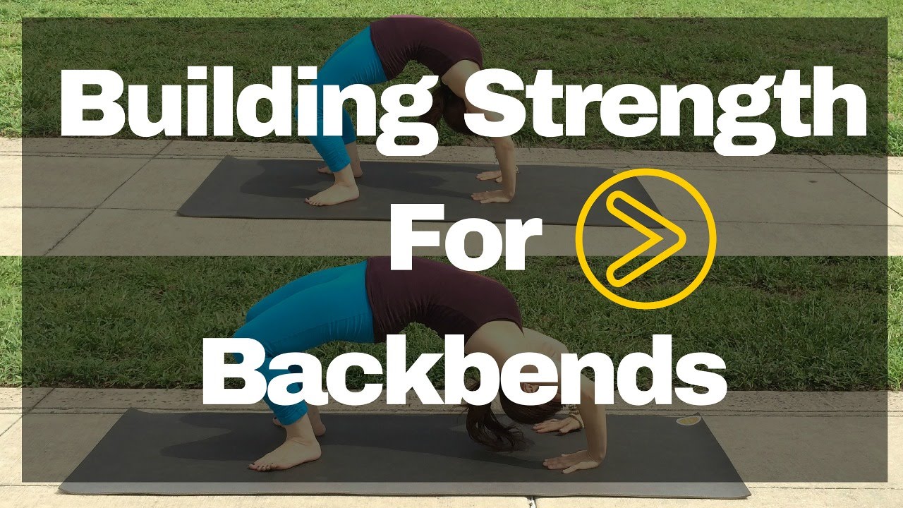 Building Strength for Backbends