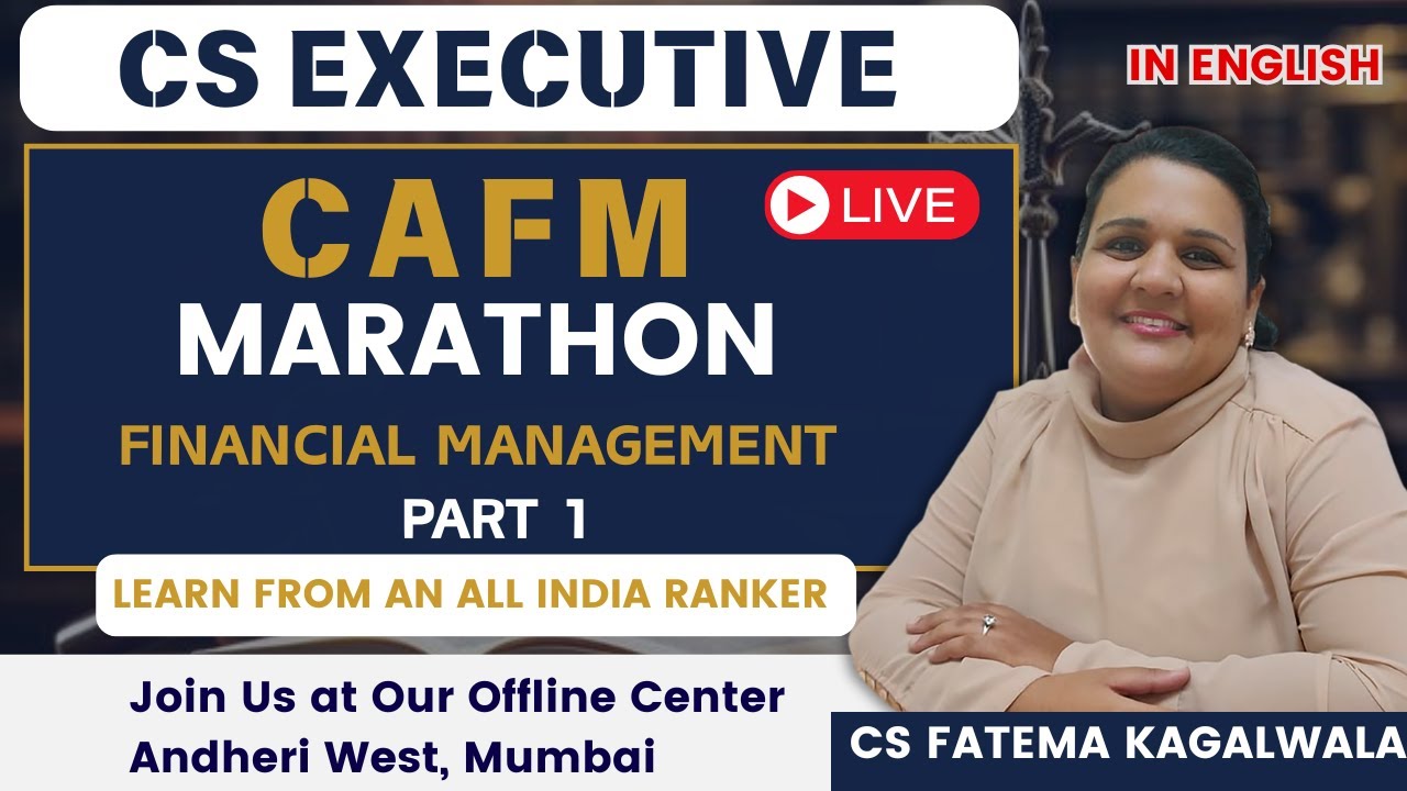 🔥 Financial Management Marathon &ndash; Part 1 | CAFM | CS Executive 🎓 | In English and F2F In Mumbai