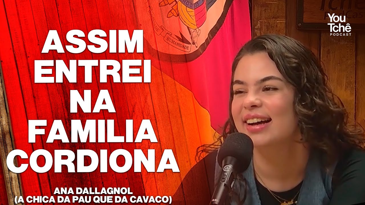 ASSIM ENTREI NA FAMILIA CORDIONA - ANNA DALLAGNOL (A CHICA DO PAU QUE DA CAVACO)