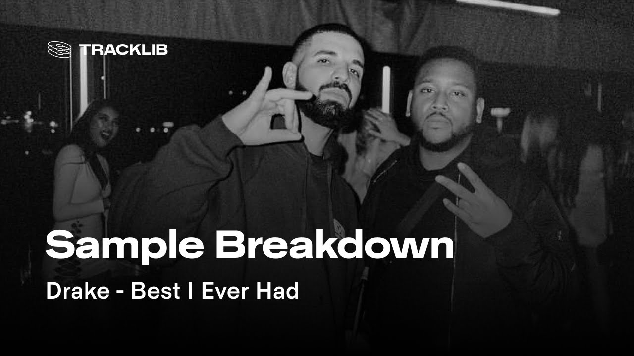 Sample Breakdown: Drake - Best I Ever Had