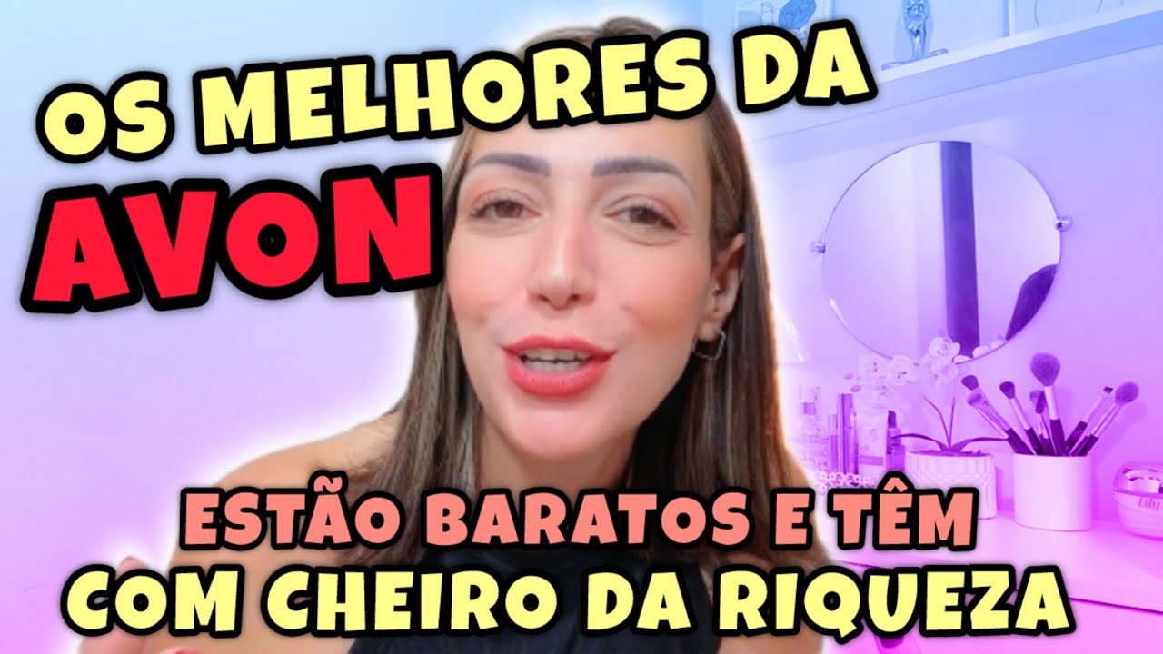 OS MELHORES PERFUMES DA AVON - ESTÃO BARATOS e COM CHEIRO DE RICA