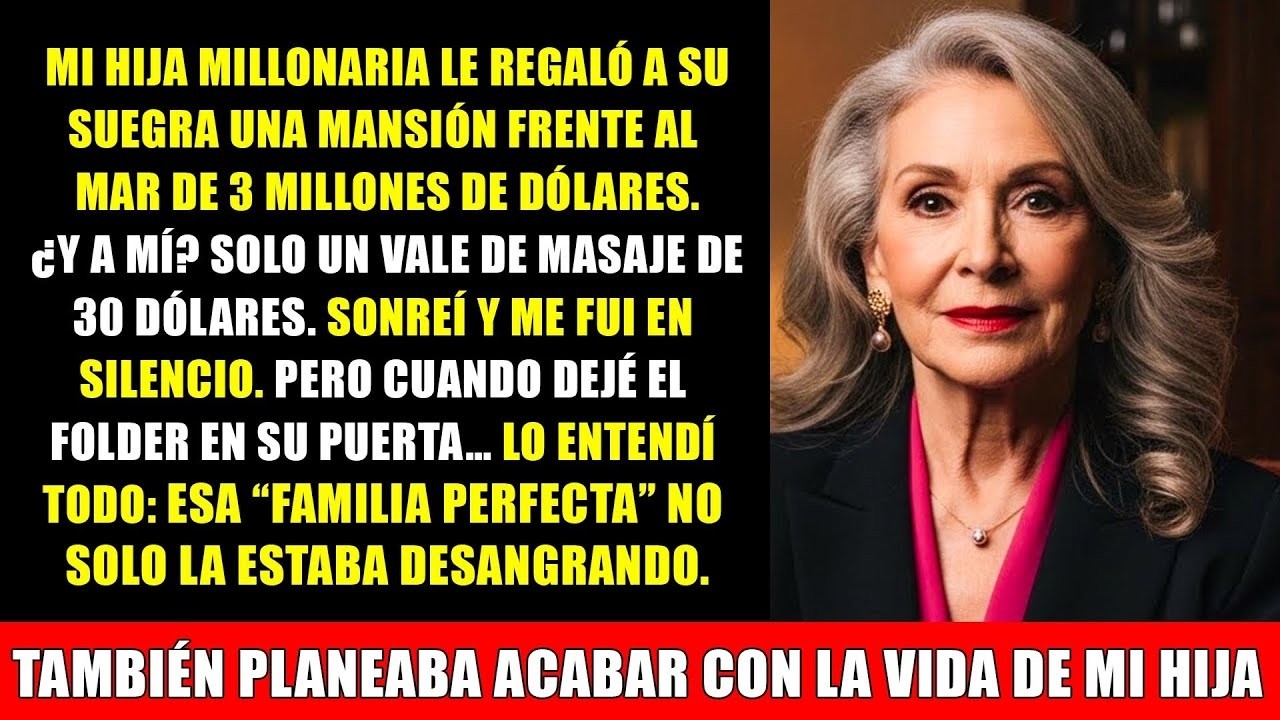 Mi hija millonaria regaló a su suegra una mansión de 3 millones  A mí, un masaje de 30 dólares