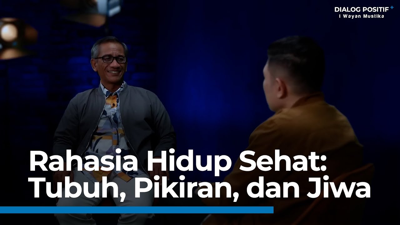 Sembuhkan Dirimu dengan Kekuatan Diri Sendiri | I Wayan Mustika | Dialog Positif+