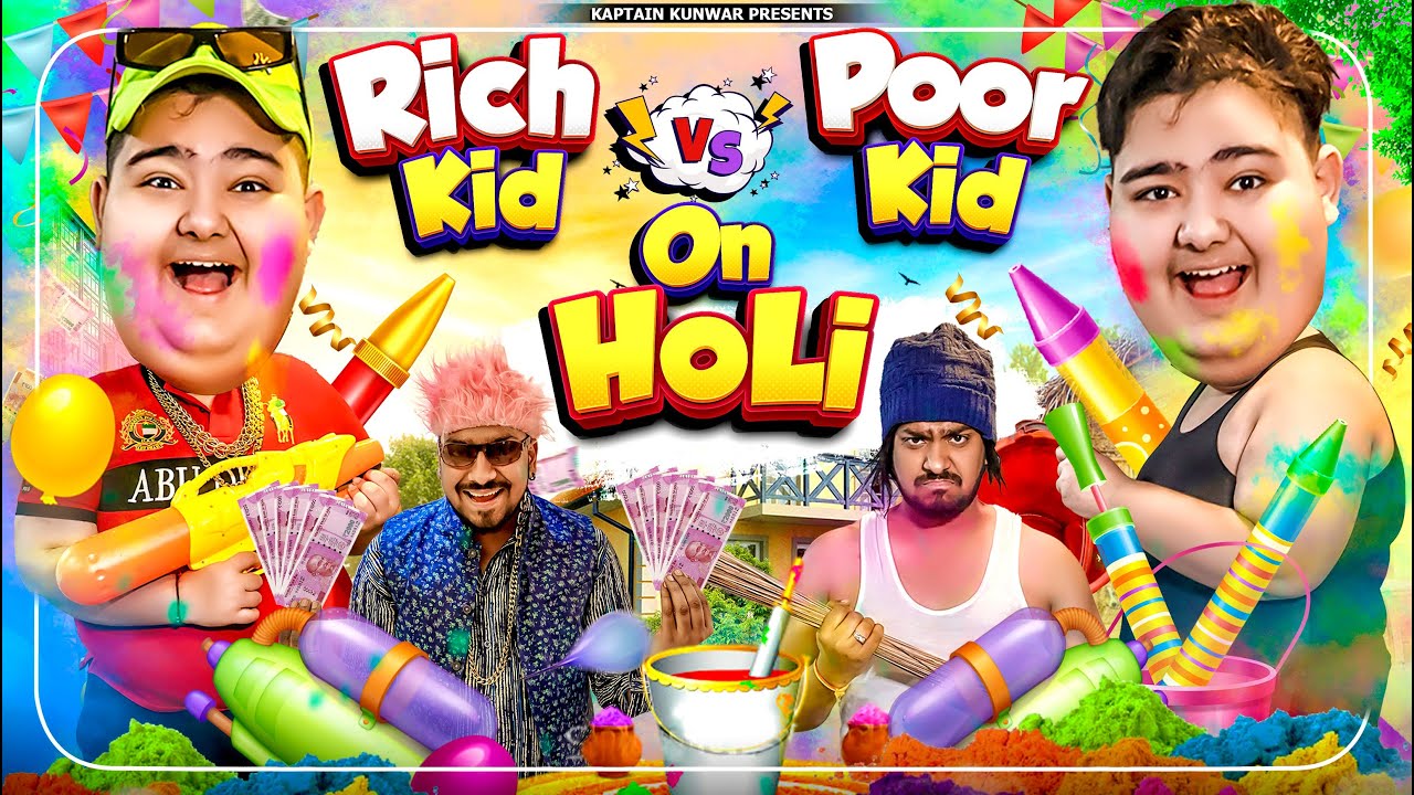 RICH KID vs POOR KID on HOLI || Kaptain Kunwar