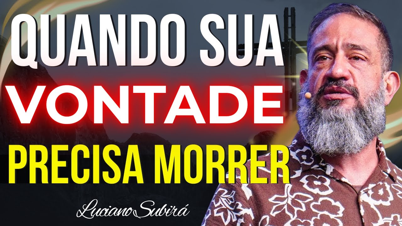 Aprendendo a Entrega: Quando a Vontade de Deus Confronta a Nossa | Luciano Subirá