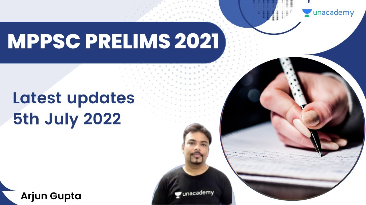 MPPSC PRELIMS 2021 Latest updates 05/07/2022 | Arjun Gupta | Unacademy - MPPSC & VYAPAM