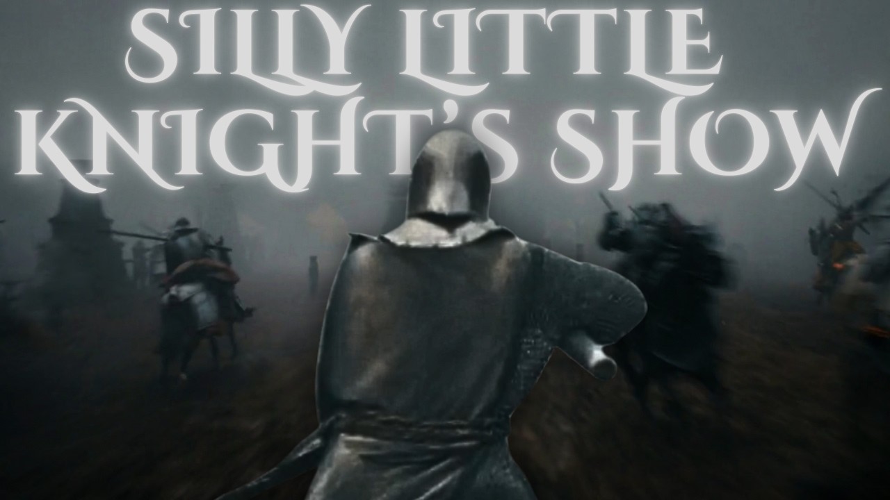 its JUST a Silly Little Knights Show...