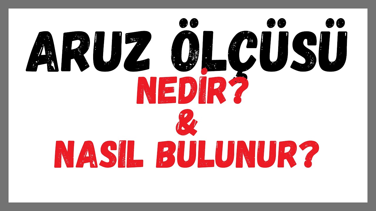 ARUZ ÖLÇÜSÜ NEDİR? NASIL BULUNUR?