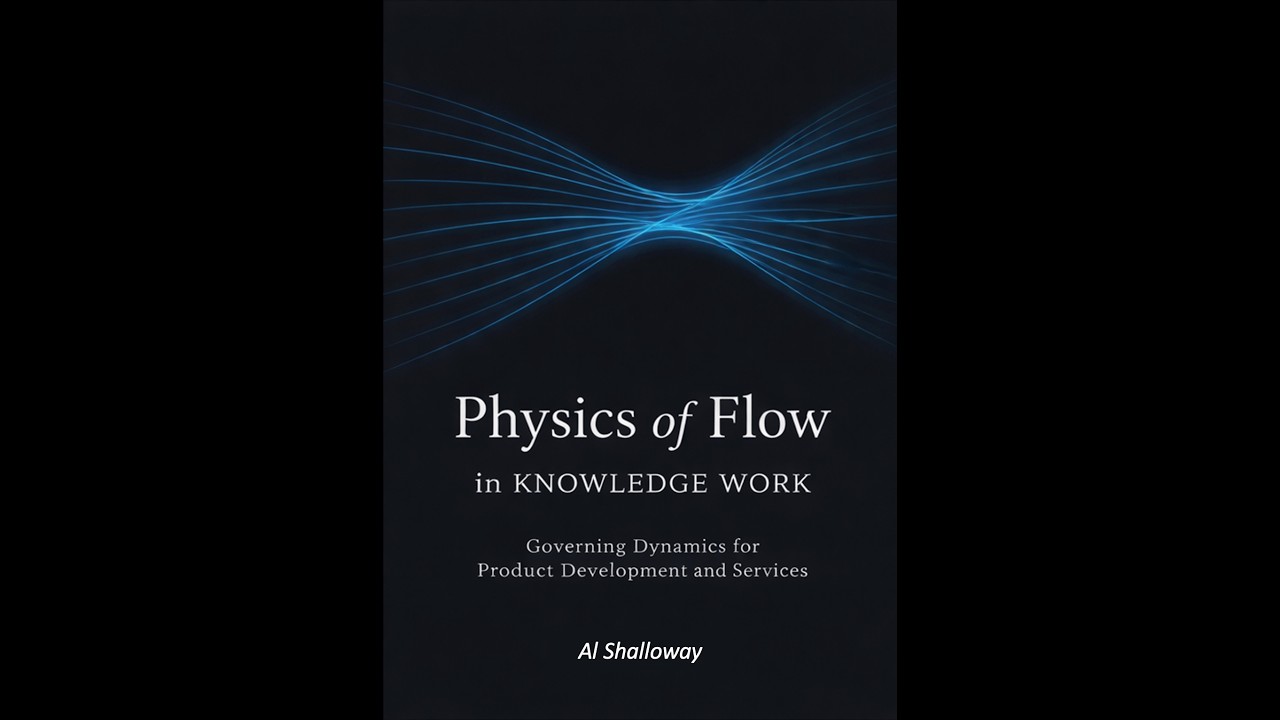 Physics of Flow in Knowledge Work: Governing Dynamics for Product Development & Services Discussion
