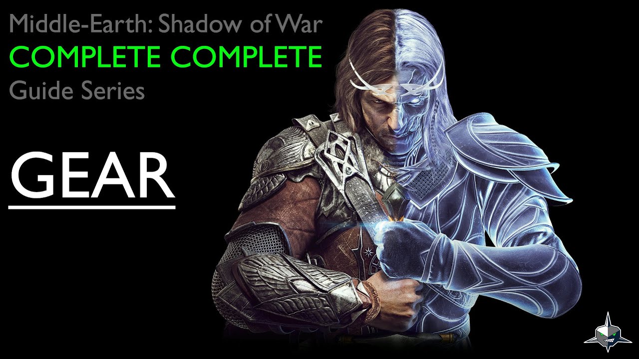 Shadow of War COMPLETE COMPLETE Gear Guide