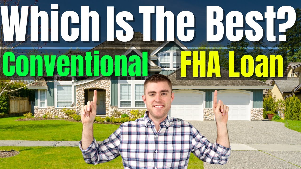 Conventional Loan Vs FHA (Which Mortgage Loan is Better?)