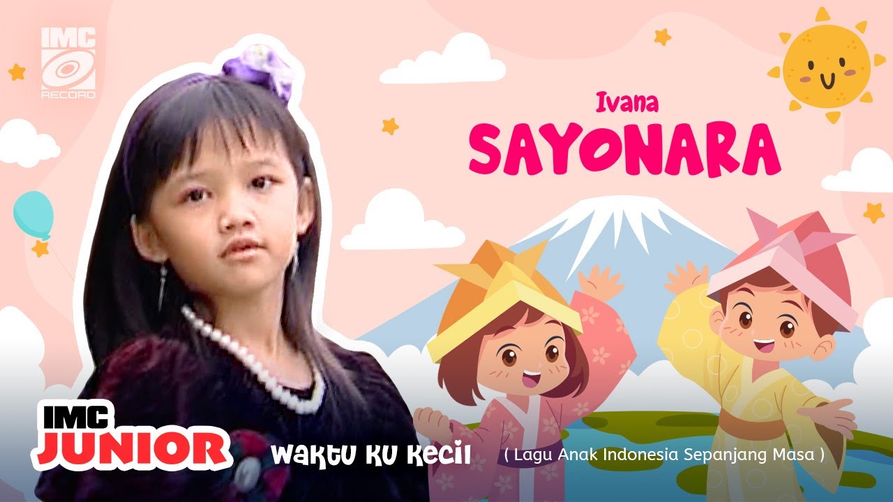 Sayonara Sampai Jumpa 🚌 Buat Apa Susah ( Waktu Ku Kecil ) IMC Junior