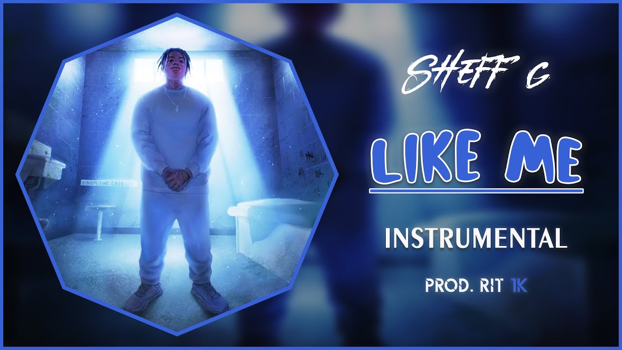 Sheff G - Like Me | Instrumental [Prod. RIT 1K]