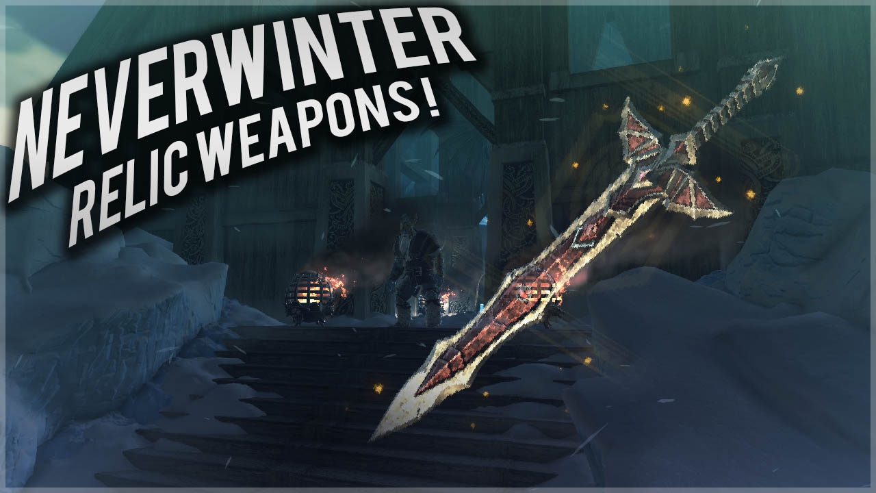 Neverwinter: Relic Weapon acquisition, Restoration and refinement