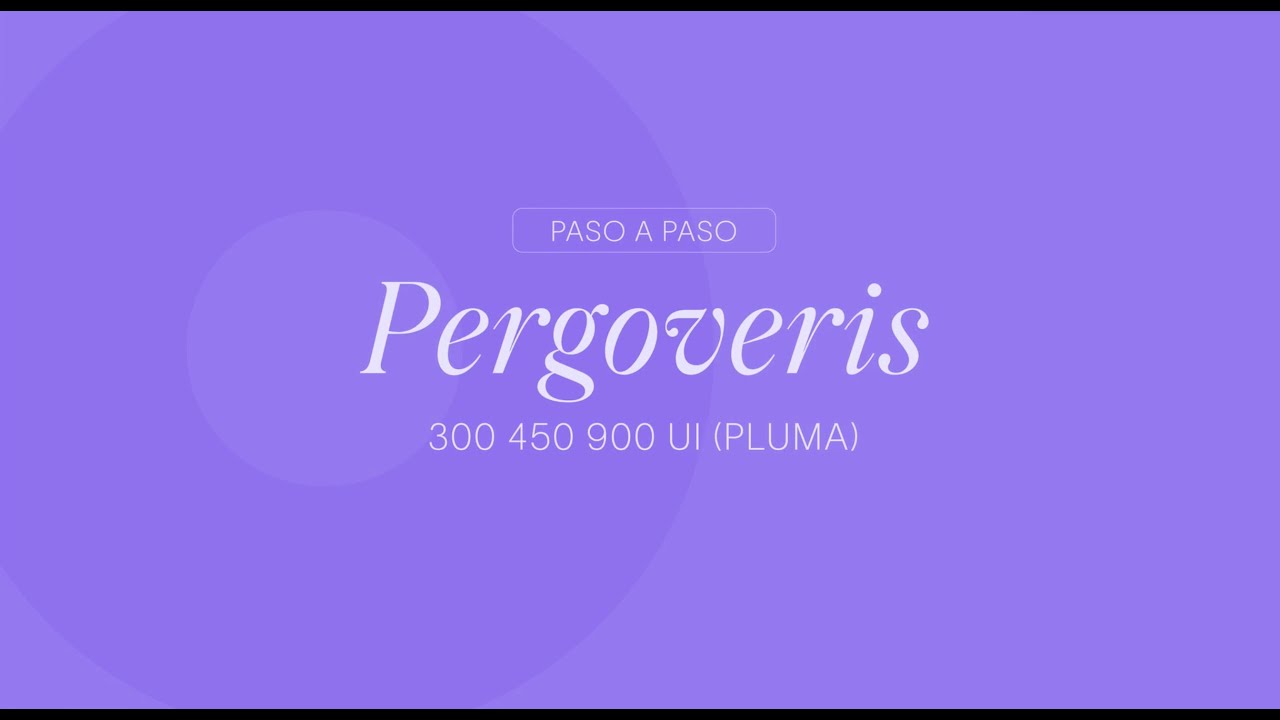 Paso a paso - Pergoveris 300 450 900 UI pluma (ESP)