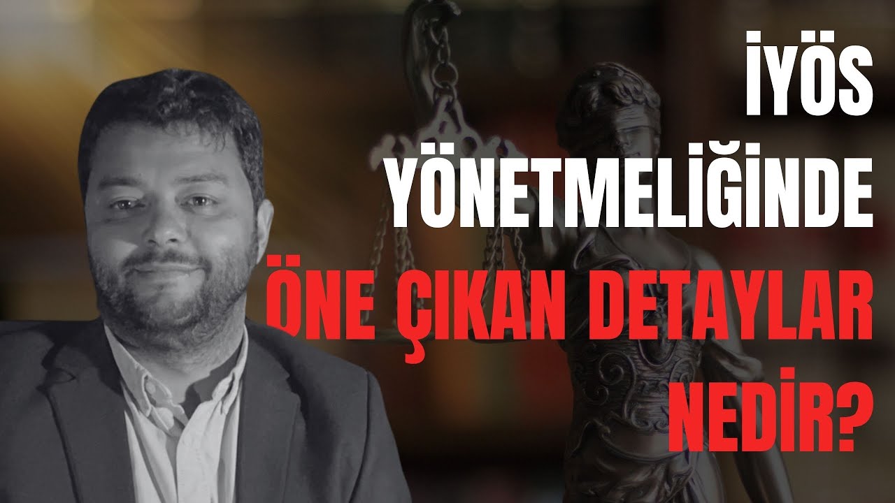 İYÖS YÖNETMELİĞİNDE ÖNE ÇIKAN DETAYLAR NEDİR?