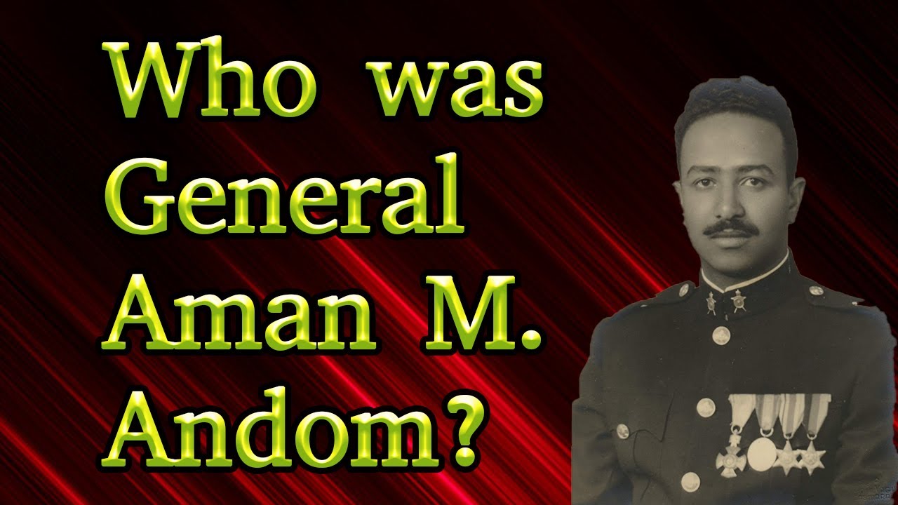 A Short Biographical Sketch of General Aman Andom|| Part 1