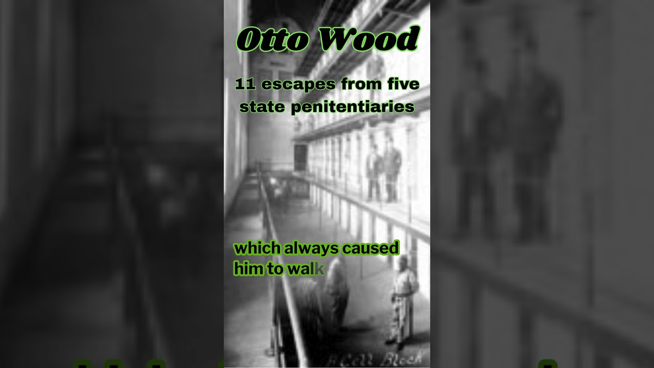 Otto Wood  &ldquo;the Houdini of Cell Block A&rdquo;