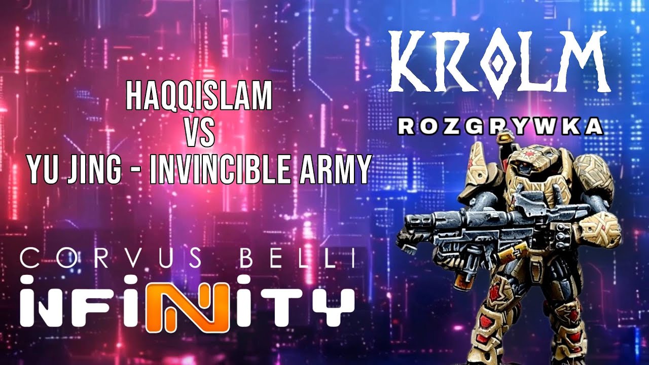 Infinity N5 - Yu Jing vs Haqqislam - Wprowadzenie do gry - Tłumaczenie zasad - Battle Report Krolm