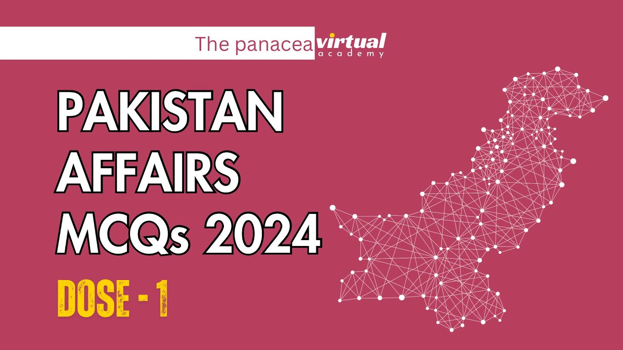 Pakistan Affairs MCQs 2024 Dose-1
