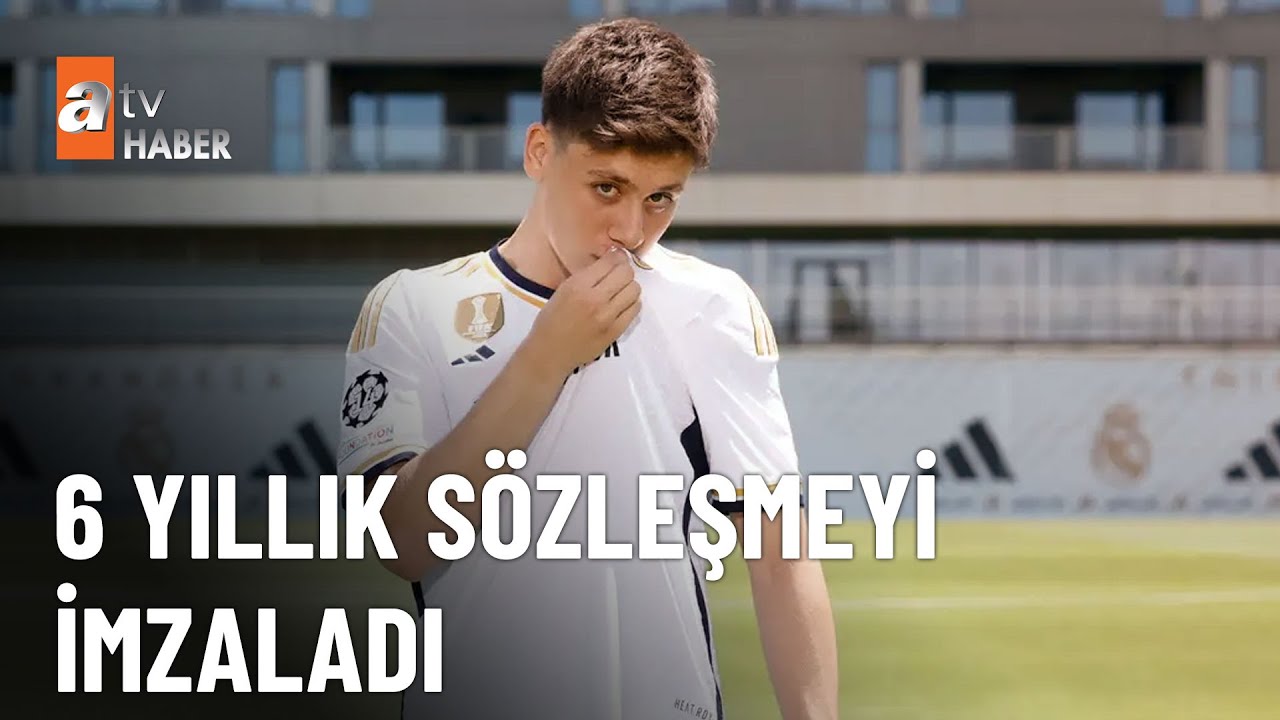 Arda Güler resmen Real Madrid'de! - atv Ana Haber 7 Temmuz 2023