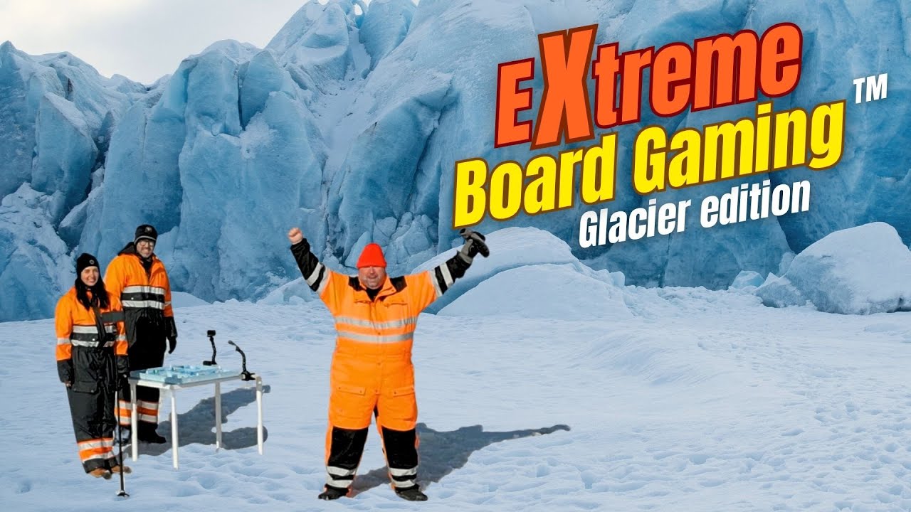 Extreme Board Gaming™: Glacier Edition!
