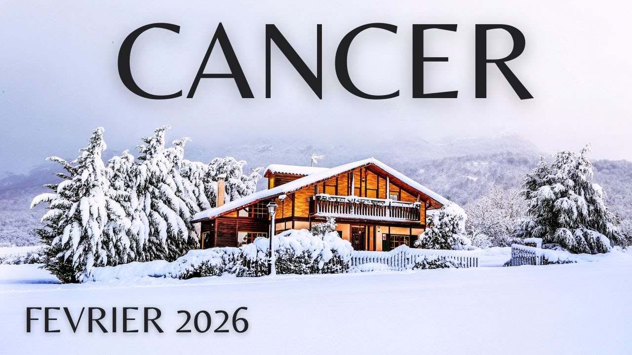 CANCER ♋️ FEVRIER 2026 ✨️