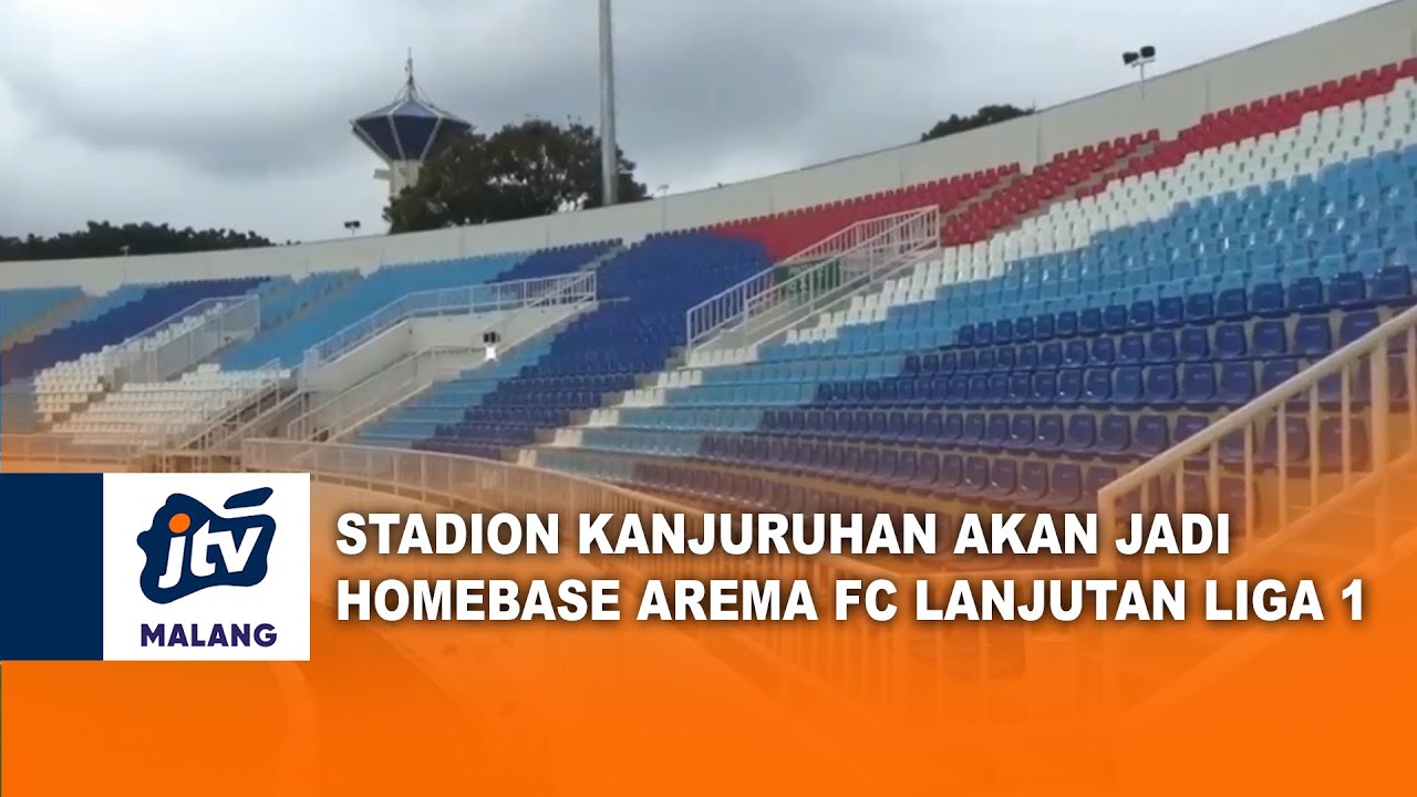 STADION KANJURUHAN AKAN JADI HOMEBASE AREMA FC LANJUTAN LIGA 1 | JTV MALANG