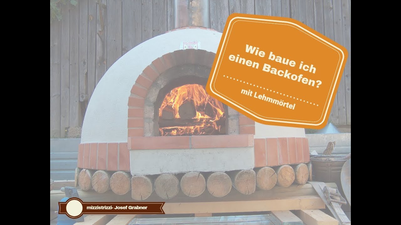 Wie baue ich einen Brotbackofen mit Lehmm&ouml;rtel?