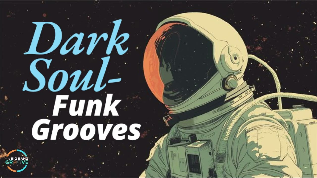 🔥 Dark Soul-Funk Grooves for The Big Bang | ep1 | Soul Funk Playlist