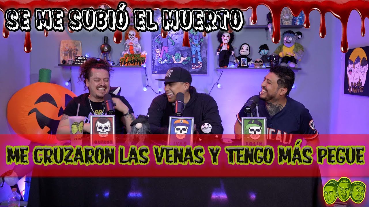 Se me subió el muerto  - EP 94 Me cruzaron las venas y tengo más pegue
