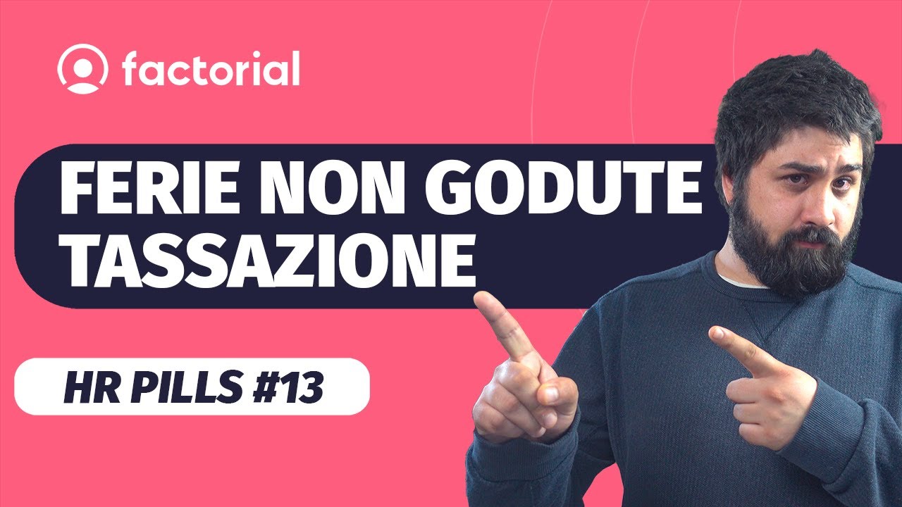 FERIE NON GODUTE: come funziona la TASSAZIONE