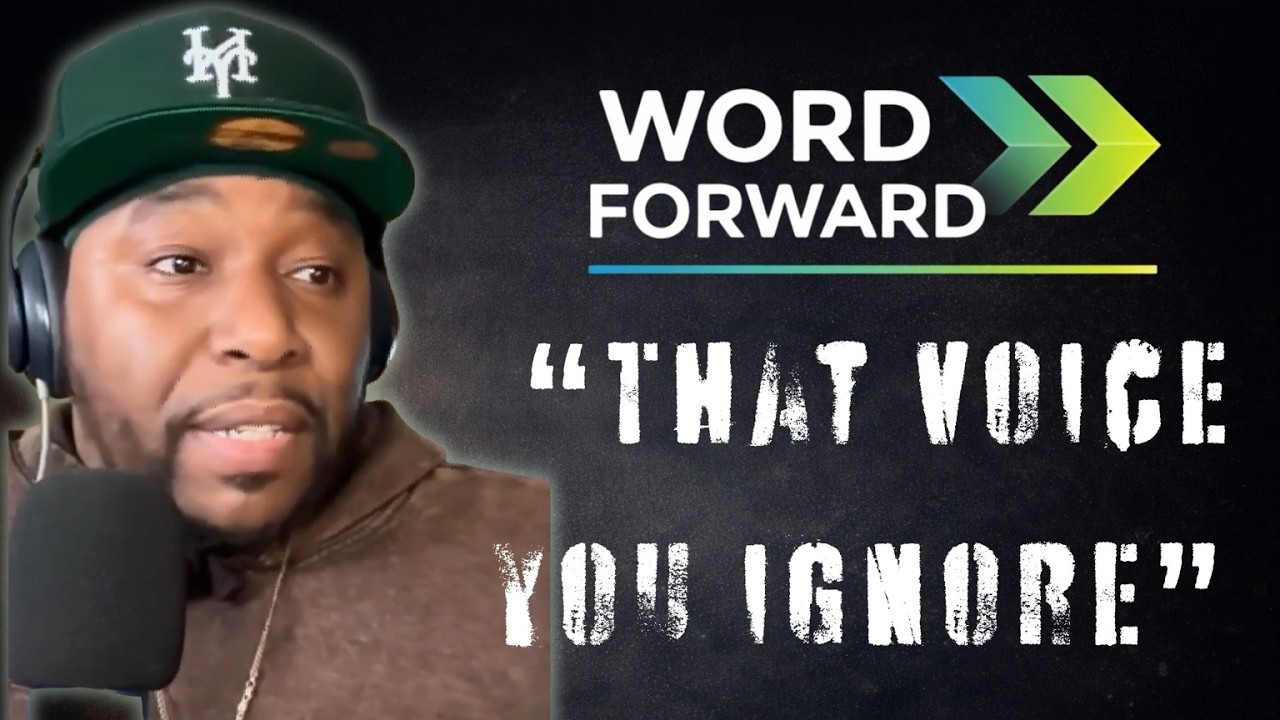Word Forward: Episode 1 | That Voice You Ignore
