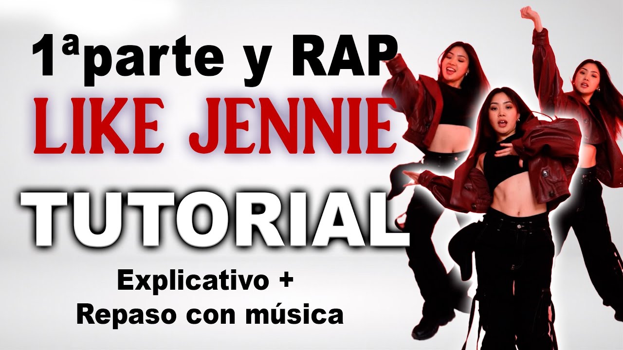 TUTORIAL *LIKE JENNIE 1ª PARTE y RAP* Paso a paso en español