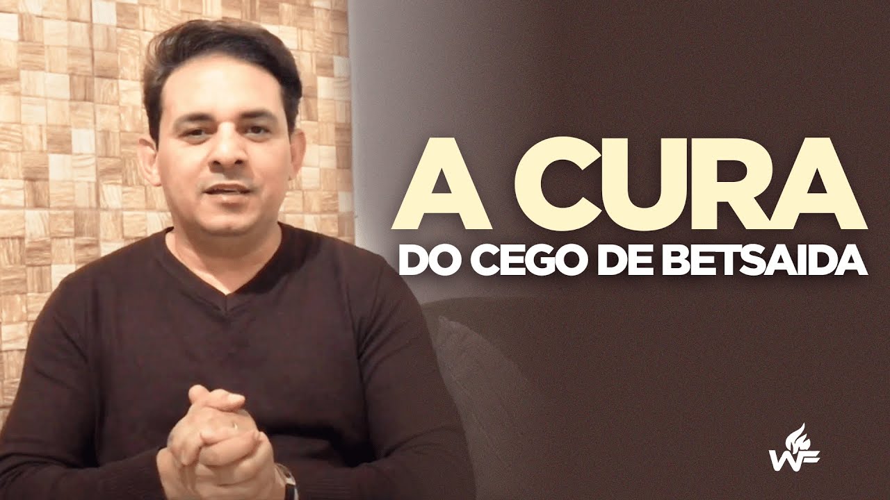 MARCOS 8:22 A CURA DO CEGO DE BETSAIDA | Pr. Wagiton fenas Pregação