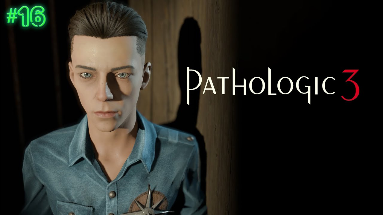 ВЫМЕНЯТЬ ЖИЗНЬ | МОР | PATHOLOGIC 3 | ПРОХОЖДЕНИЕ #16