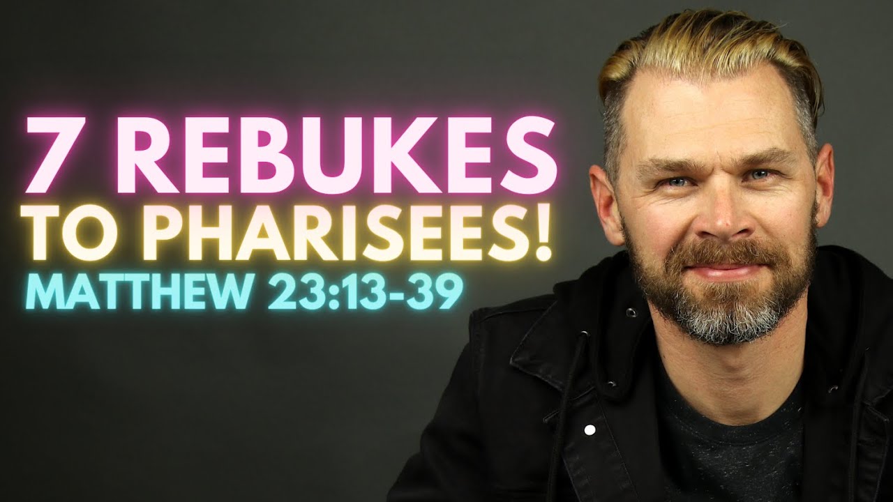 Jesus ABSOLUTELY DESTROYS the Pharisees! | MATTHEW 23:13-39