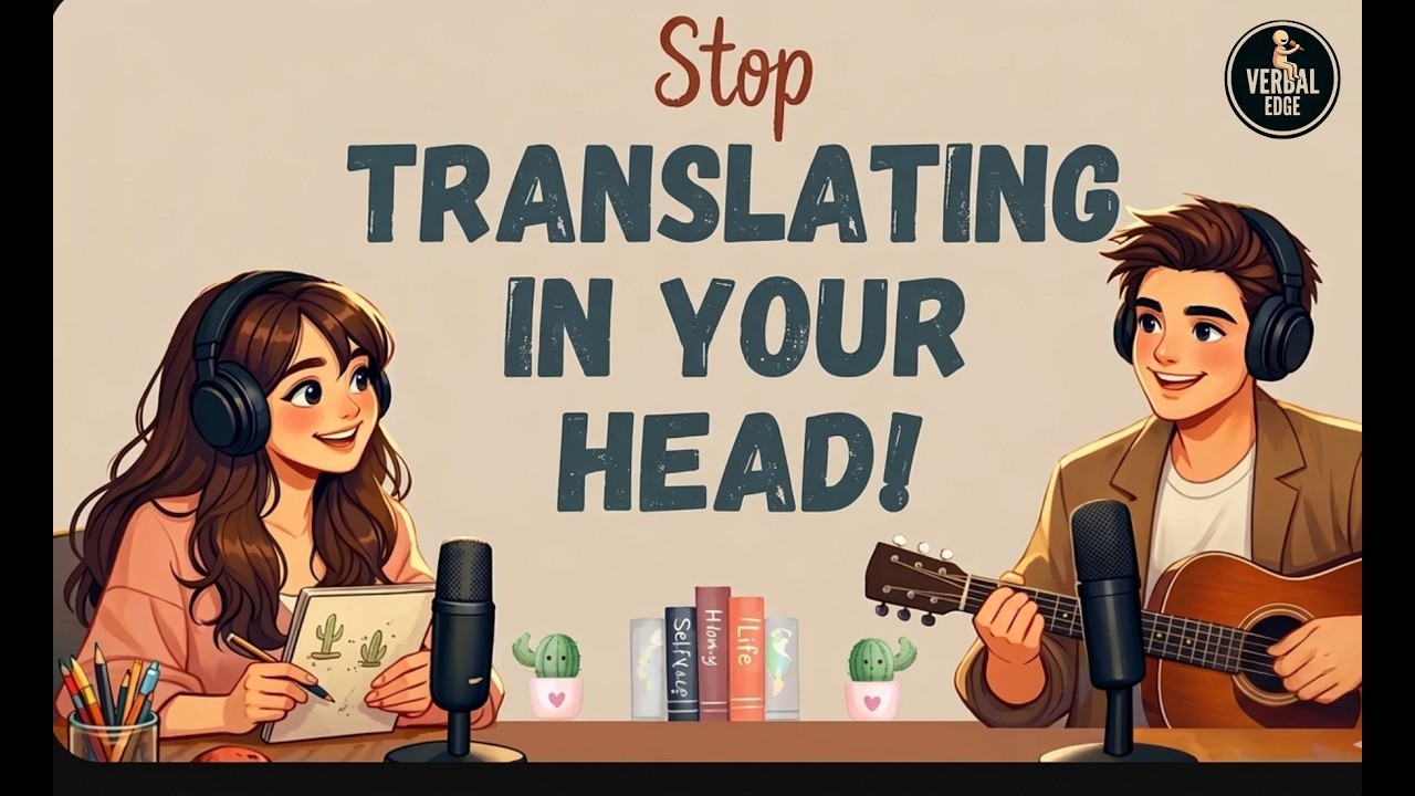 English Podcast for Easy English Conversation | Speak Fluently Stop Translating in Your Head