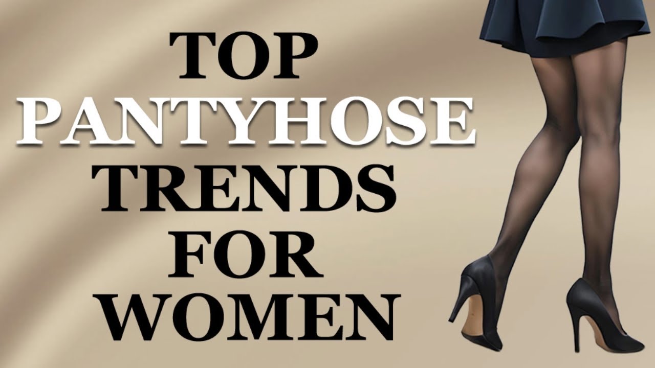 7 Top Brands That Make Pantyhose Fashion Essential For Women