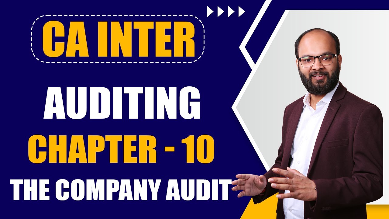 CA Inter Auditing Chapter - 10 | The Company Audit Chapter in Single Video | CA Intermediate | ICAI